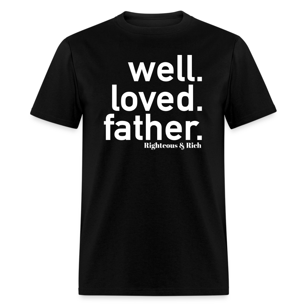 Well Loved Father Unisex Classic T-Shirt - black