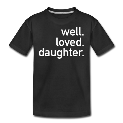 Well Loved Daughter Kids' Premium T-Shirt - black