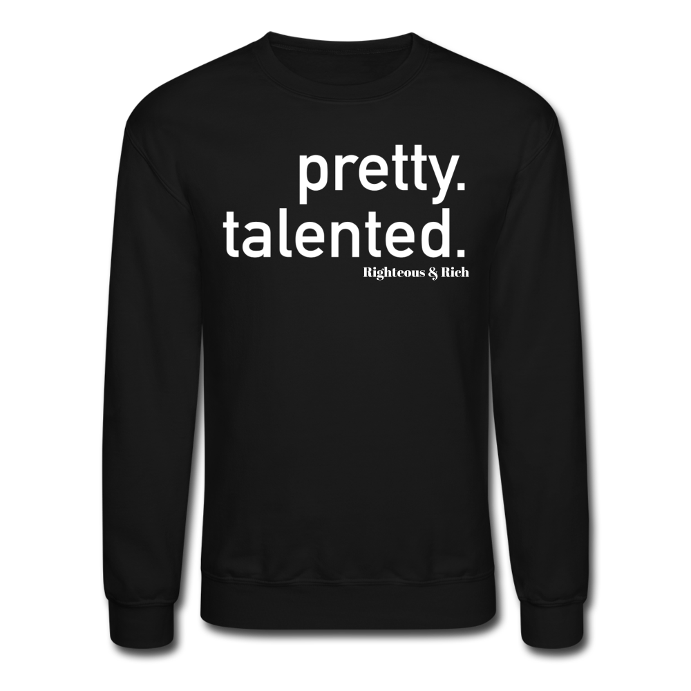 Pretty Talented Crewneck Sweatshirt UNISEX - black