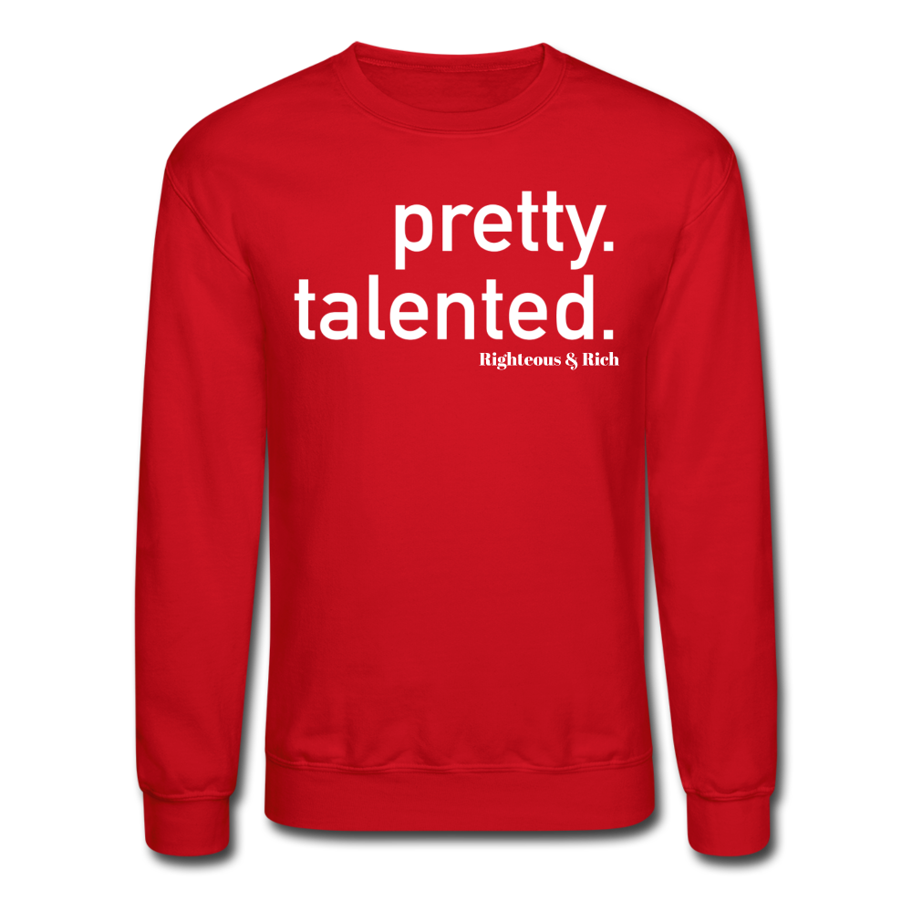 Pretty Talented Crewneck Sweatshirt UNISEX - red