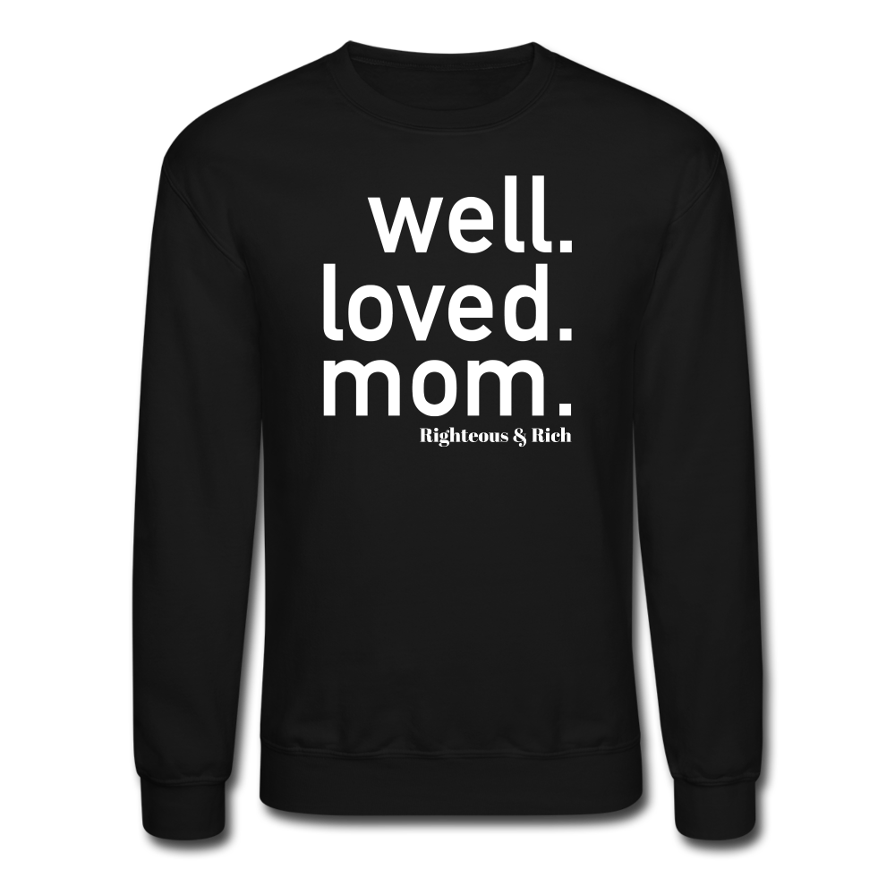 Well Loved Mom UNISEX Crewneck Sweatshirt - black
