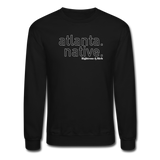 Atlanta Native Crewneck Sweatshirt(smaller graphic) - black