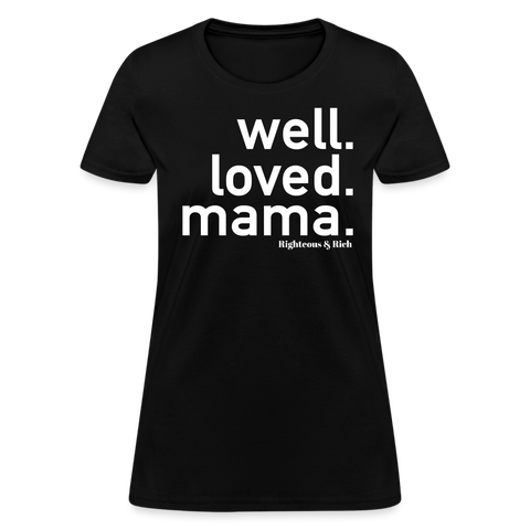 Well Loved Mama Women's T-Shirt - black