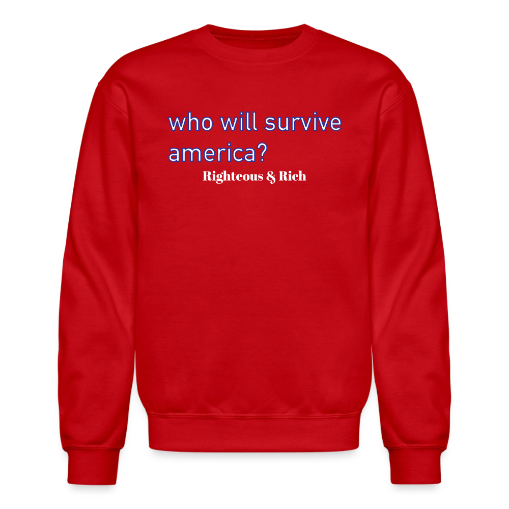 WHO WILL SURVIVE AMERICA? Red Unisex Crewneck Sweatshirt - red