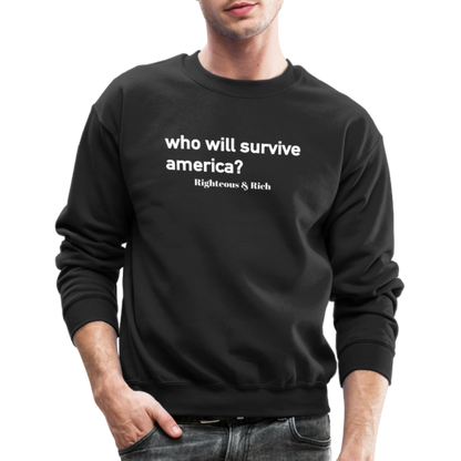 WHO WILL SURVIVE AMERICA? Black Unisex Crewneck Sweatshirt - black
