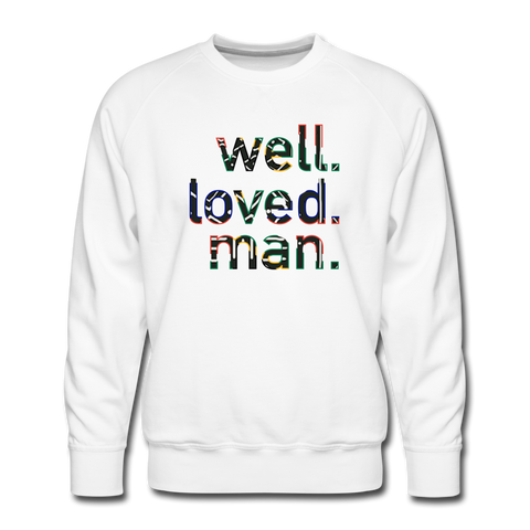 Well Loved Man Premium Sweatshirt - white