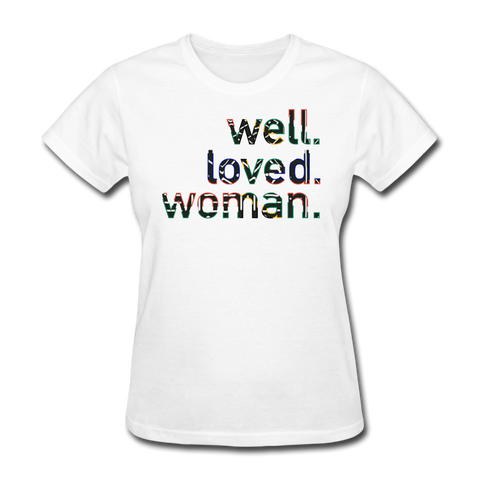 Well Loved Woman  T-Shirt - white