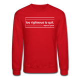 Too Righteous Crewneck Sweatshirt UNISEX - red