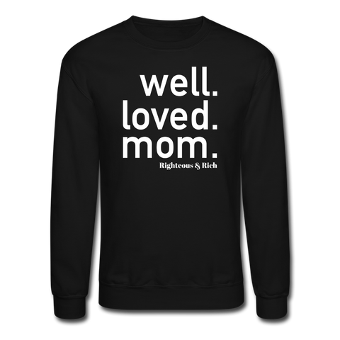 Well Loved Mom UNISEX Crewneck Sweatshirt - black
