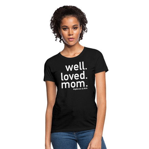 Well Loved Mom Women's T-Shirt - black