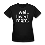 Well Loved Mom Women's T-Shirt - black
