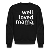Well Loved Mama Crewneck Sweatshirt UNISEX - black