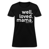 Well Loved Mama Women's T-Shirt - black