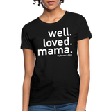 Well Loved Mama Women's T-Shirt - black